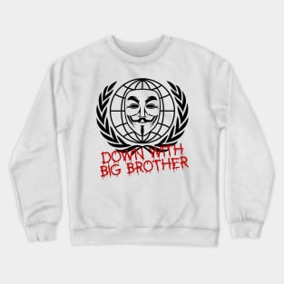 Down With Big Brother Crewneck Sweatshirt